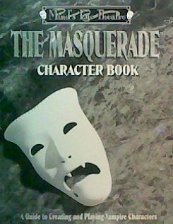 Unknown Binding The Masquerade Character Book a Guide to Creating and Playing Vampire Characters (mind's eye theatre) Book