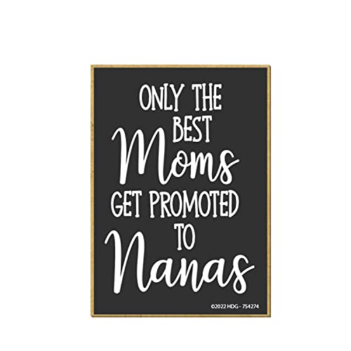 Honey Dew Gifts, Only The Best Moms Get Promoted to Nanas, 2.5 inch by 3.5 inch, Made in USA,Fridge Magnets, Decorative Sayings Magnets, Granny Gifts, Nana Gift, 754274