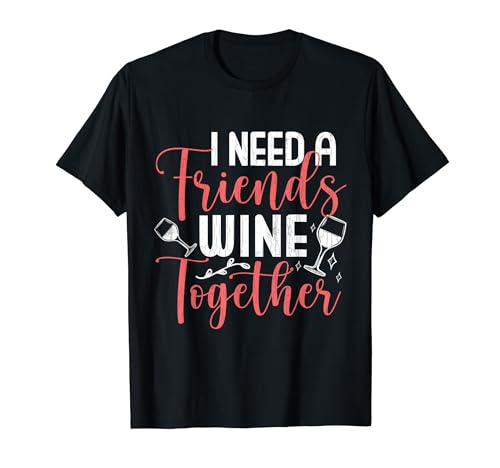 Wine Together Funny Drinking Lover Drinker Refranes Gráfico Camiseta