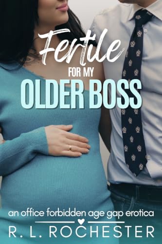 Fertile For My Older Boss: An Office Forbidden Age Gap Erotica