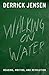 Walking On Water: Reading, Writing And Revolution