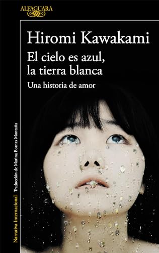 El cielo es azul, la tierra blanca: Una historia de amor (Literaturas)