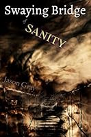 Swaying Bridge of Sanity 1795466987 Book Cover