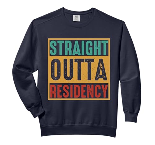 Straight Outta Residency graduation medical degree Comfort Colors Adult Sweatshirt