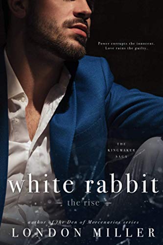 White Rabbit: The Rise (The Kingmaker Saga)