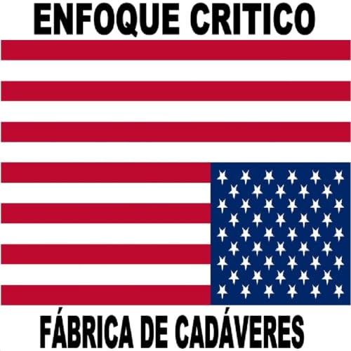 Enfoque Cr&iacute;tico - F&aacute;brica de cad&aacute;veres