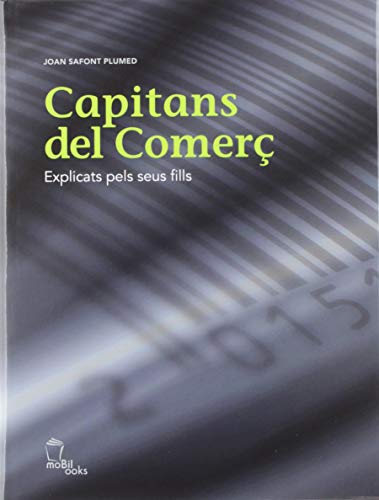 Capitans del Comerç: Explicats pels seus fills