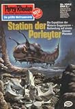 Perry Rhodan Erstauflage Nr. 1062 , Station der Porleyter. Roman-Heft, ERSTAUSGABE