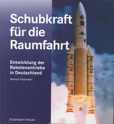 Schubkraft für die Raumfahrt: Entwicklung der Raketenantriebe in Deutschland