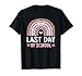 Happy Last Day Of School Cute Rainbow Women Girls Kids T-Shirt