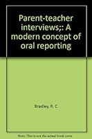 Parent-teacher interviews;: A modern concept of oral reporting 0841845611 Book Cover