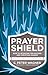 Prayer Shield: How to Intercede for Pastors and Christian Leaders