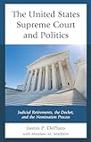 The United States Supreme Court and Politics: Judicial Retirements, the Docket, and the Nomination Process