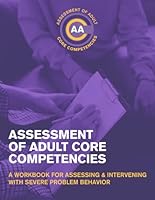 Assessment of Adult Core Competencies (ACCEA): A Workbook for Assessing and Intervening with Severe Problem Behavior Scoring Instructions and Program Manual B0D45S5248 Book Cover