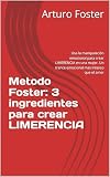  Metodo Foster: 3 ingredientes para crear LIMERENCIA: Usa la manipulación emocional para crear LIMERENCIA en una mujer. Un trance emocional mas intenso que el amor