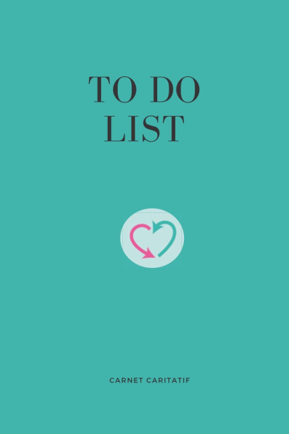 Independently published TO DO LIST: Carnet Caritatif - To Do List de 100 pages blanches (French Edition)