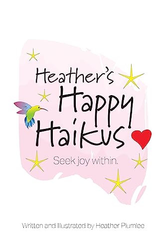 Heather's Happy Haikus: Seek joy within