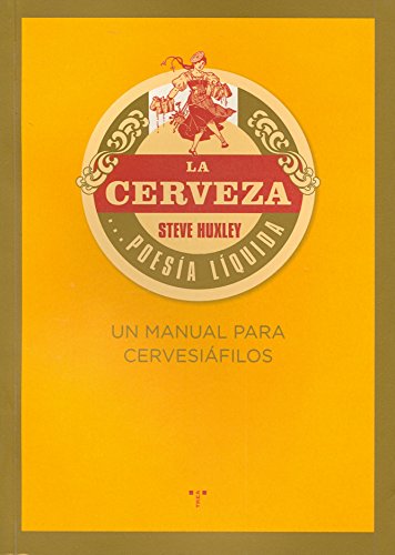 La cerveza... poesía líquida. Un manual para cervesiáfilos (La Comida de la Vida)