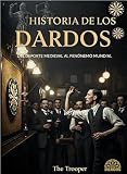 HISTORIA DE LOS DARDOS