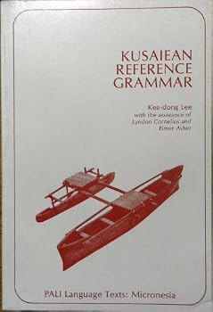 Paperback Kusaiean Reference Grammar (Pali Language Texts. Micronesia) (English and Austronesian Edition) Book