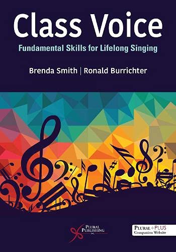 Compare Textbook Prices for Class Voice: Fundamental Skills for Lifelong Singing 1 Edition ISBN 9781635503265 by Brenda Smith,Ronald Burrichter