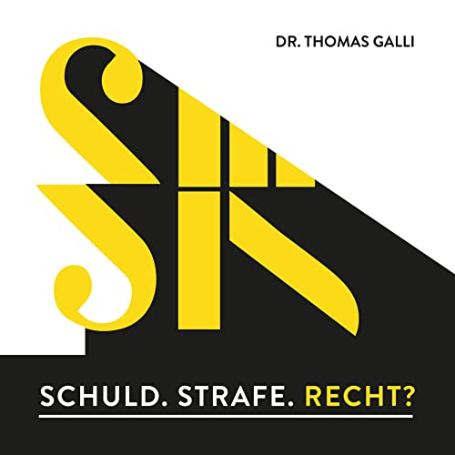 Schuld.Strafe.Recht? - Der Podcast von Thomas Galli Titelbild