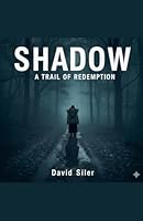 Shadow: A Trail of Redemption B0GPPZPWBK Book Cover