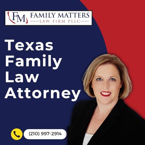 Texas Family Law Attorney - Family Matters Law Firm PLLC - (210) 997-2914