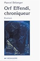 Orf Effendi, chroniqueur: Roman (Collection Fictions) 2890065502 Book Cover