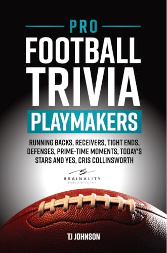 Pro Football Trivia Playmakers: Running Backs, Receivers, Tight Ends, Defenses, Prime-Time Moments, Today's Stars and Yes, Cris Collinsworth (Think You Know Football?)