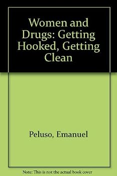 Paperback Women and Drugs: Getting Hooked, Getting Clean Book