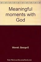 Meaningful Moments with God B0006P28DQ Book Cover