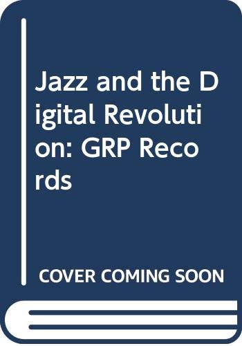 Jazz and the Digital Revolution: GRP Records