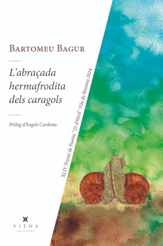 L'abraçada hermafrodita dels caragols: 276 (Poesia)