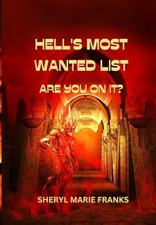 HELL'S MOST WANTED LIST- ARE YOU ON IT?: Franks, Sheryl Marie