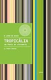 Tropicália ou Panis et Circencis (O livro do disco) (Portuguese Edition)