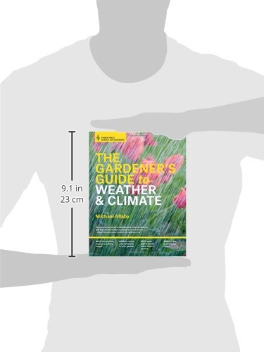 The Gardener's Guide To Weather And Climate: How To Understand The Weather And Make It Work For You #TOP7