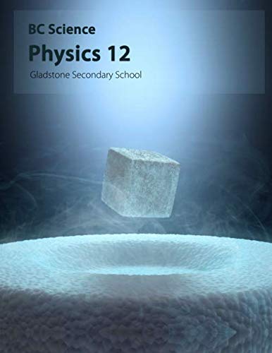 BC Science Physics 12: Gladstone Secondary School
