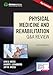 Physical Medicine and Rehabilitation Q&A Review, Second Edition