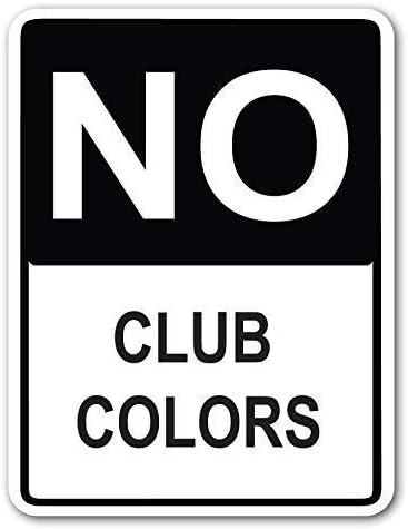 No Club Colors 8x12 Inches Street Sign