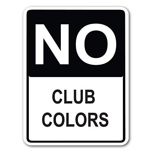 No Club Colors 8x12 Inches Street Sign