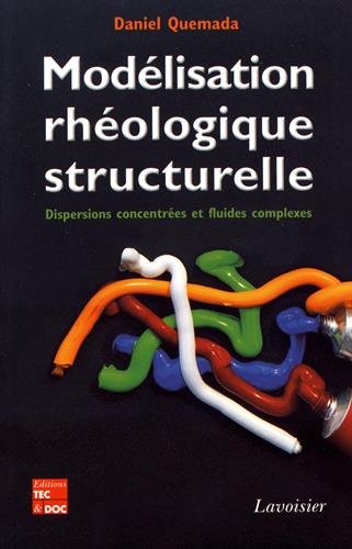 Télécharger Modélisation rhéologique structurelle : Dispersions concentrées et fluides complexes Livre eBook France