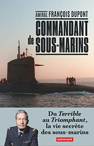  Commandant de sous-marin : Du Terrible au Triomphant, la vie secrète des sous-marins PDF Ebook En Ligne