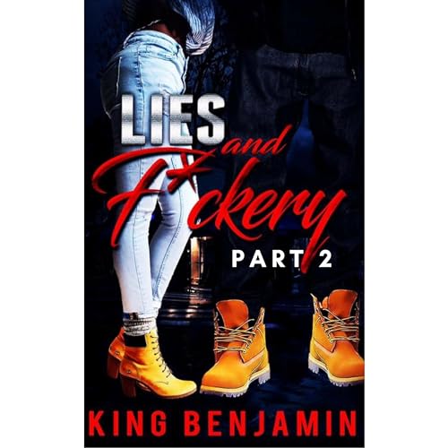 Lies and F*ckery 2 by King Benjamin episode artwork