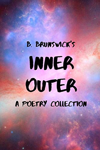 Inner Outer: A Poetry Collection Inner Outer: A Poetry Collection