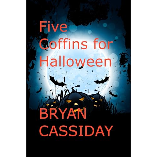 Five Coffins for Halloween Audiobook By Bryan Cassiday cover art