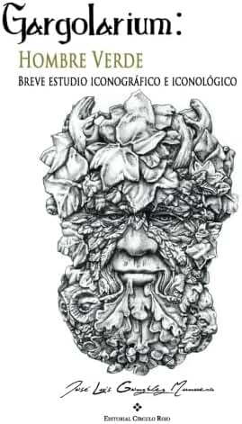 Gargolarium: hombre verde: Breve estudio iconográfico e iconológico (NOVELA)