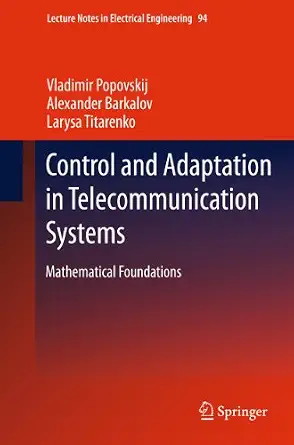 Control and Adaptation in Telecommunication Systems: Mathematical Foundations 2011th Edition book cover