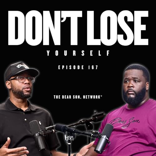 Don't Lose Yourself Trying to Fix Yourself | Fatherhood Guide | Ep 167 | The Dear Son, Show