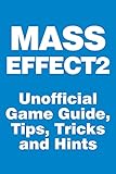 mass effect 5 ps4  Mass Effect 2 - Unofficial Game Guide, Tips, Tricks and Hints (English Edition)